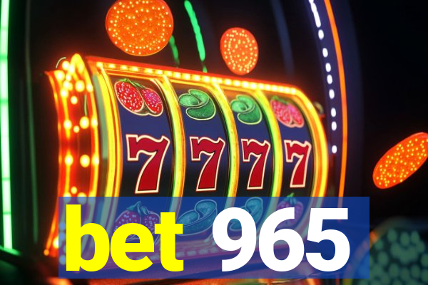 bet 965